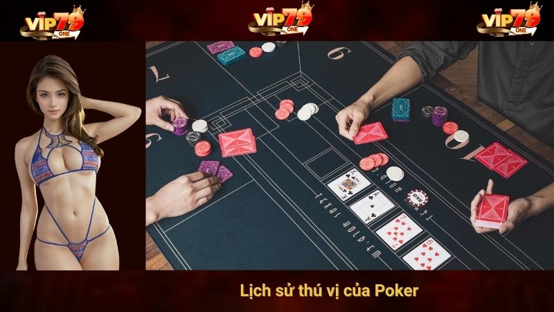 Lịch sử thú vị của Poker 