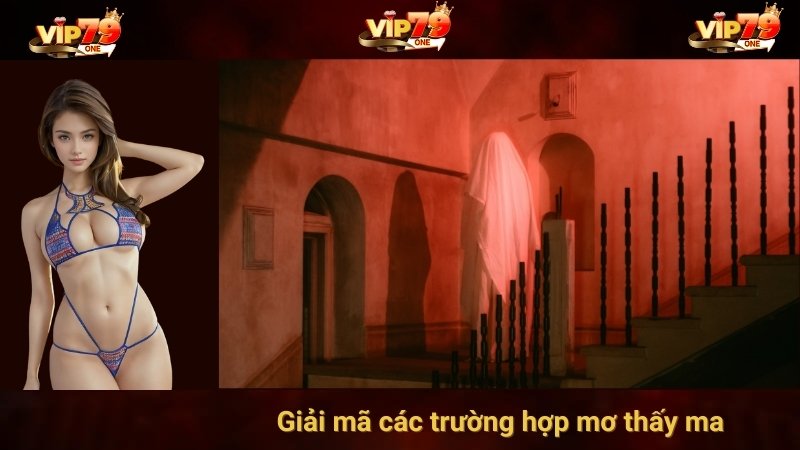 Giải mã các trường hợp mơ thấy ma