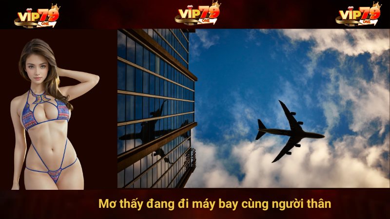 Mơ thấy đang đi máy bay cùng người thân